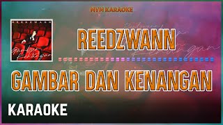 Reedzwann  Gambar dan Kenangan Karaoke HQ [upl. by Nevuer]