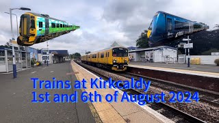 Trains at Kirkcaldy 1st and 6th August 2024 [upl. by Nottirb]