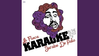 La Flaca In the Style of Jarabe De Palo Karaoke Version [upl. by Eenert612]