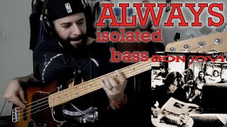 Always Bon Jovi SÓ BAIXO  ISOLATED BASS COVER [upl. by Rahs]