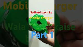 Mobile charger wala torch banaye [upl. by Aicenev]