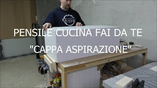 Pensile cucina Fai da te cappa aspirazione [upl. by Nek]