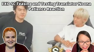 Two EXOLs first time watching EXO SC Teasing and Testing Translator Noona Patience  EXO Reaction [upl. by Arocal]