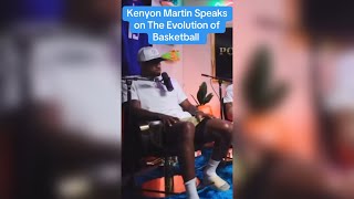 Kenyon Martin Speaks on The Evolution of Basketball [upl. by Tiler808]