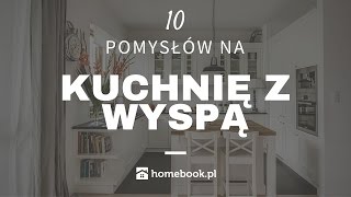 Jak urządzić kuchnię z wyspą  10 pomysłów aranżacja wnętrz projekty [upl. by Ahsemad]