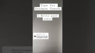 Tips for Deadpan Comedy [upl. by Rosenkrantz]