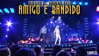 Bruno e Barretto  Amigo e Bandido  DVD quotA Força do Interiorquot  Ao Vivo em LondrinaPR [upl. by Vinnie]