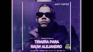 Jhay Cortez  Tiraera Pa Rauw Alejandro Audio [upl. by Fife]