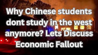 Why Chinese students dont study in the west anymore Discuss Economic Fallout [upl. by Diraf629]