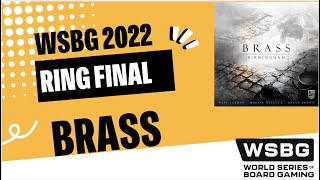 2022 Brass Birmingham CHAMPIONSHIP  WSBG Ring Final  World Series of Board Gaming [upl. by Wiese]