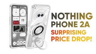 Nothing Phone 2a – Surprising Price Drop [upl. by Sirois]