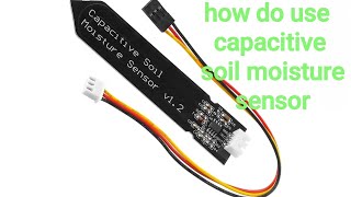 how do use capacitive soil moisture sensor [upl. by Ulrika724]