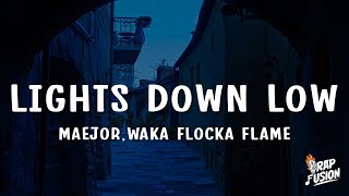 Maejor  Lights Down Low Lyrics ft Waka Flocka Flame [upl. by Ebocaj]