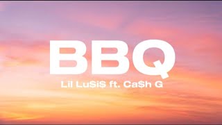 Lil Lui ft Cah G  BBQ LYRICS [upl. by Mariken]