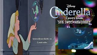 Cinderella Cover Dub Sing Sweet Nightingale Me as Cinderella [upl. by Je]