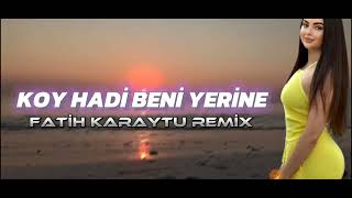 Kerim Araz amp Sevgim Yılmaz  Koy Hadi Beni Yerine Fatih Karaytu Remix Yeni 2024 [upl. by Duyne]