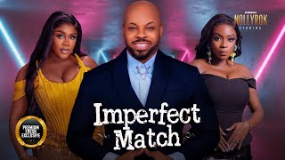 Imperfect Match Kachi Nnochiri Bolaji Nons Miraj  Nigerian Movies  Latest Nigerian Movie 2024 [upl. by Yalhsa658]