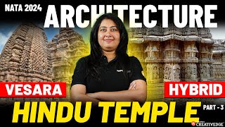 Hindu Temple Architecture  Vesara  Hybrid form of Indian Temple  Part  3  NATA 2024 [upl. by Hnahc96]