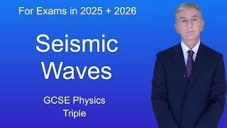 GCSE Physics Revision quotSeismic Wavesquot Triple [upl. by Sayles]