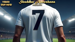 quot CR7 quot Song for CR7 Cristiano Ronaldo by a Fan  Shuddha Anveshana [upl. by Cai]