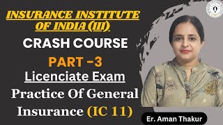 Practice of General Insurance IC 11 Crash Curse Part 3  Licentiate Exam Er Aman Thakur [upl. by Youngran774]