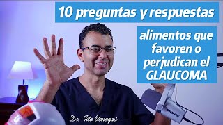 10 preguntas y respuestas sobre alimentos que favorecen o perjudican el GLAUCOMA [upl. by Akyssej630]