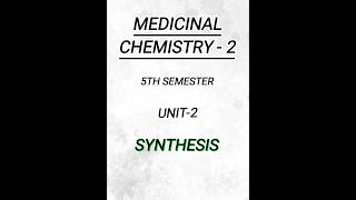 Medicinal Chemistry25th semesterUnit2Synthesis pharmacy pharmacynotes writtennotes shorts [upl. by Inaliak334]