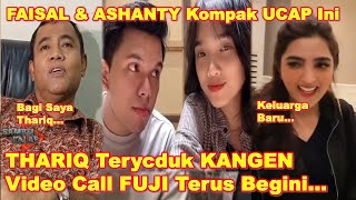 FAISAL amp ASHANTY Kompak BEREAKSI INI Soal Hubungan THARIQ amp FUJI THARIQ Tercyduk VC Telp FUJI Terus [upl. by Dara]