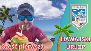 Hawajski urlop  czesc pierwsza [upl. by Elleon]