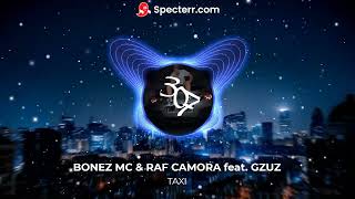 BONEZ MC amp RAF CAMORA feat GZUZ  TAXI speed up [upl. by Ennylcaj]