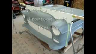 55 Chevy Fiberglass Frontend Mold Part 10 [upl. by Aelyk]