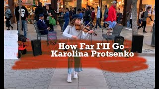 How Far Ill Go  Karolina Protsenko Violin Cover [upl. by Fara]