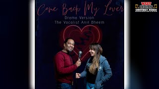 Anil Bheem ‘The Vocalist’ X Cheryl Bheem  Come Back My Lover Drama Version 2023 Chutney Soca [upl. by O'Kelly351]