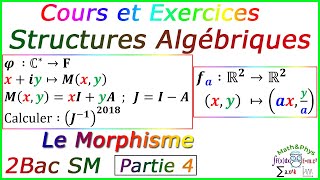 Les Structures Algébriques  Morphisme  2 Bac SM  Cours Partie 4 [upl. by Kliber]