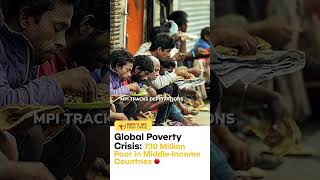 Global Poverty Crisis 730 Million Poor in MiddleIncome Countries Reveals MPI 2023 📊 [upl. by Rezal]