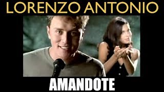 Lorenzo Antonio  quotAmandotequot  Video Oficial [upl. by Ethel]