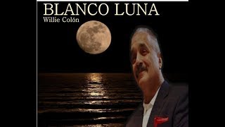 WILLIE COLÓN Blanco Luna Demasiado Corazon CD Amilcar Boscán williecolon [upl. by Sucram]