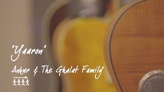 Yaaron  Ankur amp The Ghalat Family  Official Music Video [upl. by Auhesoj]