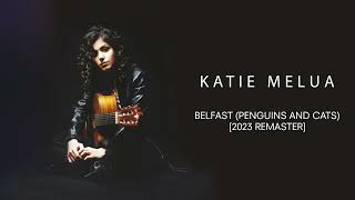 Katie Melua  Belfast Penguins and Cats 2023 Remaster Official Audio [upl. by Ahsatsana]