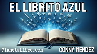 📘 Escucha Completo El LIBRITO AZUL de Conny Méndez  Transforma Tu VIDA con Metafísicaquot [upl. by Neirual]