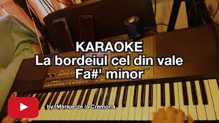 La bordeiul cel din vale  KARAOKE Fa min [upl. by Llednik]