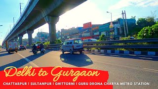 Delhi to Gurgaon  Gurugram  Chhatarpur Metro to Guru Dronacharya Metro station  New India [upl. by Leahcimauhsoj373]