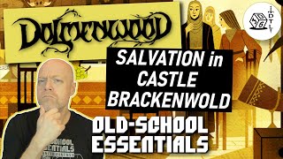 Dolmenwood Ep 07  Old School Essentials OSR Hexcrawl  Salvation in Castle Brackenwold [upl. by Shore854]