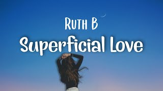 Superficial Love  Ruth B tiktok [upl. by Tine]