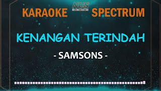 Samsons Kenangan Terindah Karaoke Lirik dan Spectrum [upl. by Ynnhoj]