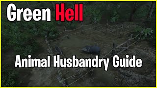 Animal Husbandry Guide  Green Hell [upl. by Arymas]