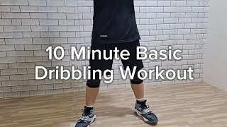 10 Minute Basic Dribbling Workout Follow Along [upl. by Leiba627]