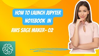 How to launch JUPYTER NOTEBOOK in AWS SAGEMAKER  AWS SAGEMAKER INTRO [upl. by Clardy]