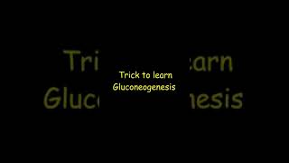 TRICK TO LEARN GLUCONEOGENESIS SHORTS [upl. by Adnanref]