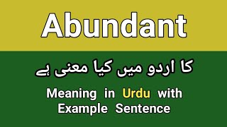 Abundant meaning in urduhindi  Abundant ka matlab kia hota ha  Abundant in a sentence [upl. by Lundgren471]